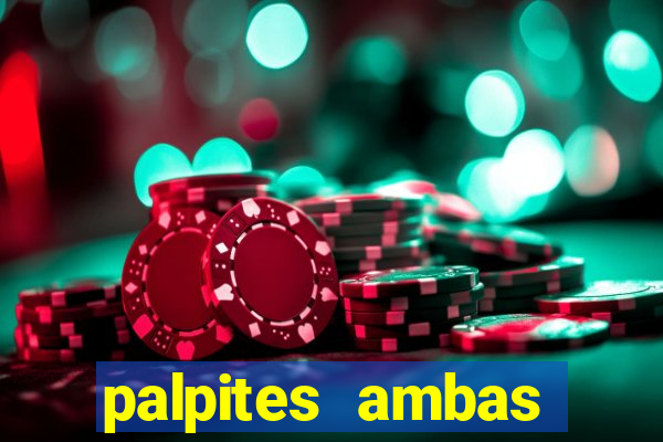 palpites ambas marcam hoje